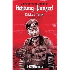 Achtung-panzer! / Dikkat Tank! - General Heinz Guderian