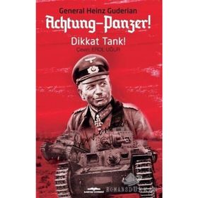 Achtung-panzer! / Dikkat Tank! - General Heinz Guderian