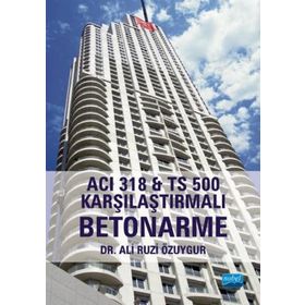ACI 318 TS 500 Karşılaştırmalı Betonarme - Nobel Yayınevi