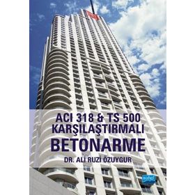 ACI 318 TS 500 Karşılaştırmalı Betonarme - Nobel Yayınevi