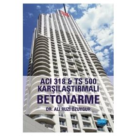 ACI 318 TS 500 Karşılaştırmalı Betonarme - Nobel Yayınevi