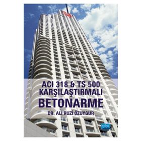 ACI 318 TS 500 Karşılaştırmalı Betonarme - Nobel Yayınevi