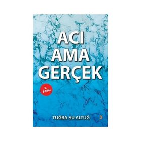 Acı Ama Gerçek - Tuğba Su Altuğ