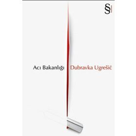ACI BAKANLIĞI - DUBRAVKA UGRESIC
