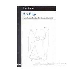 Acı Bilgi - Enis Batur
