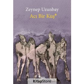 Acı Bir Kuş - Zeynep Uzunbay