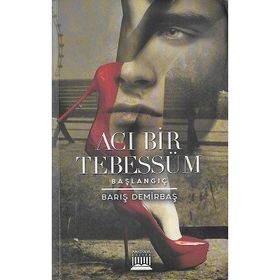 Acı Bir Tebessüm Başlangıç - Barış Demirbaş