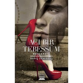 Acı Bir Tebessüm Başlangıç - Barış Demirbaş