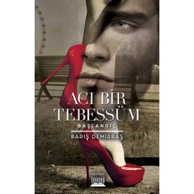 Acı Bir Tebessüm Başlangıç - Barış Demirbaş