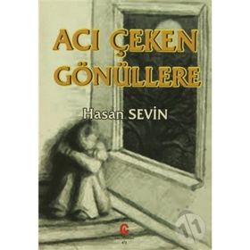 Acı Çeken Gönüllere - Hasan Sevin