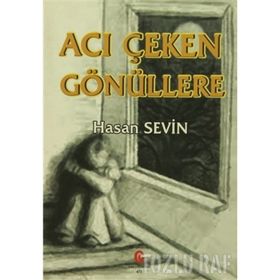 Acı Çeken Gönüllere - Hasan Sevin