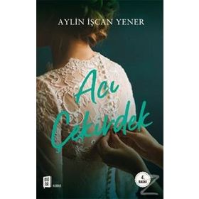 Acı Çekirdek - Aylin İşcan Yener