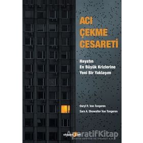 Acı Çekme Cesareti - Darly R. Van Tongeren Sara Var Tongeren