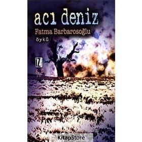 ACI DENIZ - FATMA KARABIYIK BARBAROSOĞLU