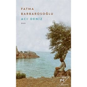 ACI DENIZ - FATMA KARABIYIK BARBAROSOĞLU