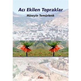 Acı Ekilen Topraklar - Hüseyin Temürtaş