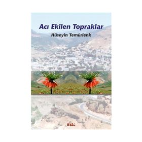 Acı Ekilen Topraklar - Hüseyin Temürtaş