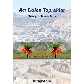 Acı Ekilen Topraklar - Hüseyin Temürtaş