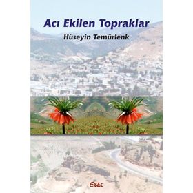 Acı Ekilen Topraklar - Hüseyin Temürtaş