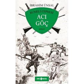 Acı Göç - Rumeli Cephesi - İbrahim Ünsal Uçar