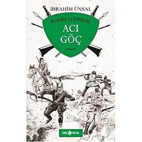Acı Göç - Rumeli Cephesi - İbrahim Ünsal Uçar