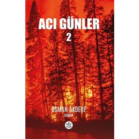 Acı Günler 2 - Osman Akdere -Elpis Yayınları