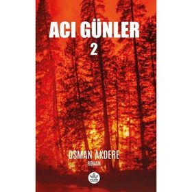 Acı Günler 2 - Osman Akdere -Elpis Yayınları