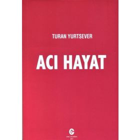 Acı Hayat - Turan Yurtsever