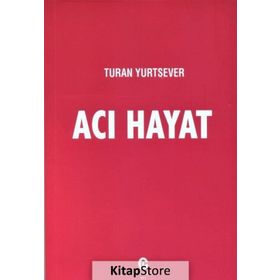 Acı Hayat - Turan Yurtsever