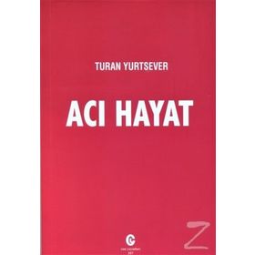 Acı Hayat - Turan Yurtsever