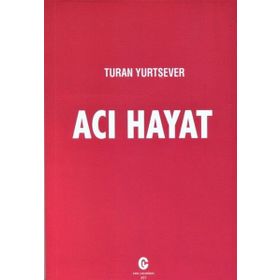 Acı Hayat - Turan Yurtsever