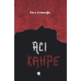 Acı Kahpe - Ebru Erdemoğlu