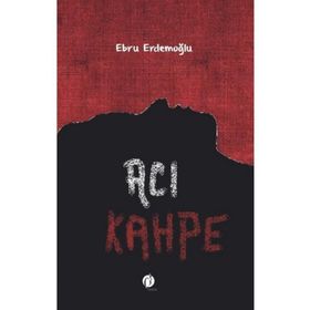 Acı Kahpe - Ebru Erdemoğlu