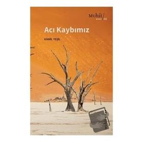 Acı Kaybımız - Kamil Yeşil - Muhit Kitap