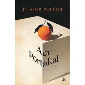 Acı Portakal Claire Fuller