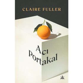 Acı Portakal Claire Fuller