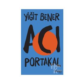 Acı Portakal - Yiğit Bener