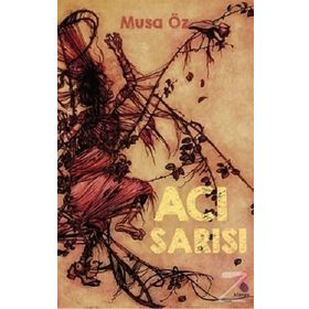 Acı Sarısı - Musa Öz