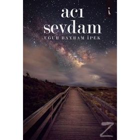 Acı Sevdam - Uğur Bayram İpek