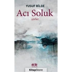 Acı Soluk - Yusuf Bilge