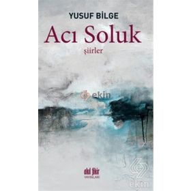 Acı Soluk - Yusuf Bilge