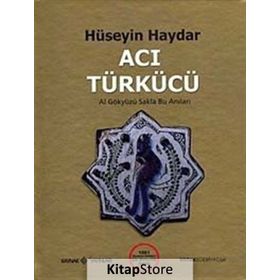 Acı Türkücü - Hüseyin Haydar