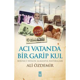 Acı Vatanda Bir Garip Kul - Ali Özdemir
