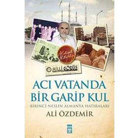 Acı Vatanda Bir Garip Kul - Ali Özdemir
