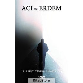 Acı ve Erdem - Kıymet Tuğba İmamoğlu
