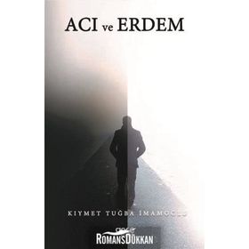 Acı ve Erdem - Kıymet Tuğba İmamoğlu