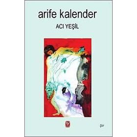Acı Yeşil - Arife Kalender