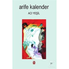 Acı Yeşil - Arife Kalender