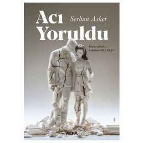 Acı Yoruldu - Serhan Asker
