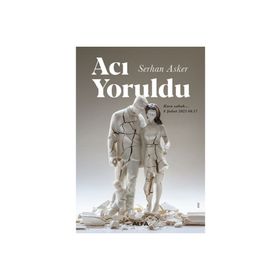 Acı Yoruldu - Serhan Asker